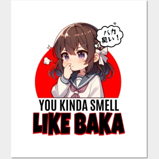 You Kinda Smell Like Baka Posters and Art